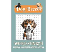 Dog Breed Word Search Puzzle Book: 50+ Easy to Read Puzzles about Dog Breeds, Trivia, and Fun Facts for Adults, Teens and Pet Lovers