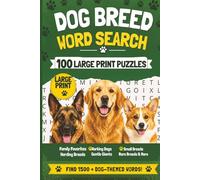 Dog Breed Word Search Puzzle Book for Adults: Large Print Word Search Puzzles with Popular Dog Breeds, Family Dogs, Small Dogs, Gentle Giants, Working ... Dogs and More | Fun Gift for Dog Lovers