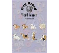 Dog Breed Word Search Puzzle Book: Over 400 Dog Breeds to Discover