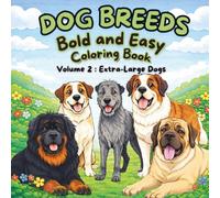 Dog Breeds Bold and Easy Coloring Book: Extra Large Dogs