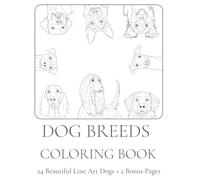 Dog Breeds Coloring Book: 24 Beautiful Dogs + 2 Bonus Pages