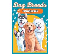 Dog Breeds Coloring Book: 30 Unique Dog Breed Illustrations to Color - One Dog Per Page