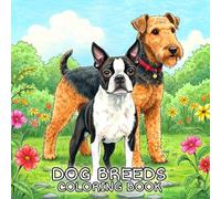 Dog Breeds Coloring Book: Adorable and Calming Dog Breeds Coloring Pages for Mindfulness and Relaxation For Kids, Teens, and Adults