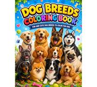 Dog Breeds Coloring Book: Cute and Fun Puppy Coloring Pages for Kids Ages 4-8, Featuring Popular Dog Breeds for Creative Play and Learning