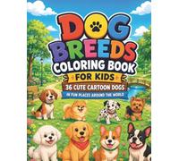 Dog Breeds Coloring Book for Kids: 36 Cute Cartoon Dogs to Color in Fun Places Around the World