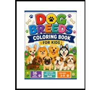 Dog Breeds Coloring Book for Kids Ages 3-5: 36 Cute Dog Breeds to Color and Learn | Fun & Easy Coloring Pages for Preschoolers and Toddlers