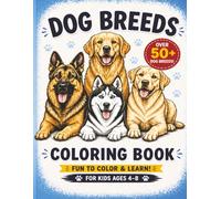 Dog Breeds Coloring Book: Over 50 Dog Breeds for Kids Ages 4-8 | Fun and Easy Coloring Pages with Large Simple Designs