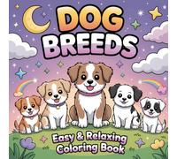 Dog Breeds Easy and Relaxing Coloring Book: Cute Dog Illustrations for Coloring Great for Adults and Kids Who Love Dogs