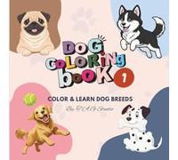 Dog Breeds for Kids: Color and Learn 15 Popular Dog Breeds with Bold and Easy Pages: Educational Coloring Book | Learn Dog Names While Having Fun Coloring