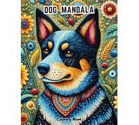 Dog Breeds Mandala Coloring Book: Detailed & Spiritual Patterns for Calm and Focus