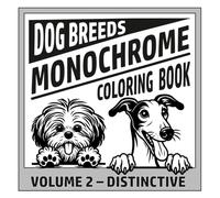 Dog Breeds Monochrome Coloring Book - Volume 2: 50 New Dog Portraits with Breed Names | Easy One-Color Designs with Marked Areas for Relaxation