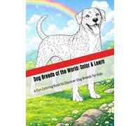 Dog Breeds of the World: Color & Learn: A Fun Coloring Book to Discover Dog Breeds for Kids