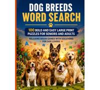 Dog Breeds Word Search: 100 Bold and Easy Large Print Puzzles for Seniors and Adults - Relaxing Brain Games with Solutions for Dog Lovers: Fun Brain ... Mom, Dad, and Puzzle Enthusiasts