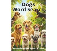 Dog Breeds Word Search Puzzle Book: Easy-to-Read Word Searches About Dogs - Pets, Care, Fun Facts & More | 6x9”, 110 Pages - An Awesome Gift for Pet Lovers, Vacations, and Relaxing Moments
