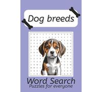 Dog Breeds Word Search Puzzle Book: Word Searches with Easy to Read Print about Dog Breeds, Dogs, unusual types of dogs and More I 6x9 inches, 110 ... Free Times; Puzzle Book For Anxiety Relief