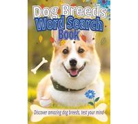 Dog Breeds Word Search Puzzle Book: Word Searches with Easy-to-Read Print about Dogs, Pets, Puppy and More | 6x9 inches, 130 pages | 50+ Puzzles _ Gift
