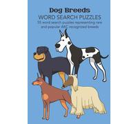 Dog Breeds Word Search Puzzles: 55 word search puzzles representing rare and popular AKC recognized breeds