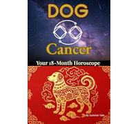 Dog × Cancer: Chinese Zodiac & Western Astrology Horoscope Almanac - July 2026-December 2027