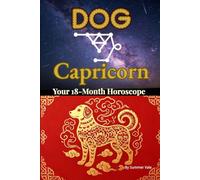 Dog × Capricorn: Chinese Zodiac & Western Astrology Horoscope Almanac - July 2026-December 2027