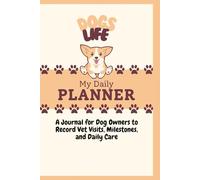 Dog Care hand book: Health, Training, and Adventure Tracker for Your Pup: Track Your Dog’s Growth, Health, Milestones, and Daily Adventures with This Comprehensive Journal