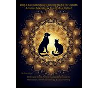 Dog & Cat Mandala Coloring Book for Adults: Animal Mandalas for Stress Relief