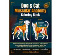 Dog & Cat Muscular Anatomy Coloring Book: A Detailed Veterinary Study Guide to Canine & Feline Muscles with Labeled Diagrams, Origin & Insertion ... Quizzes for Vet Students & Technicians