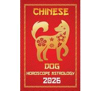 Dog Chinese Horoscope 2026 (12 Chinese Zodiac Signs Astrology & Horoscope 2026)