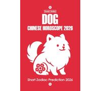 Dog Chinese Horoscope 2026: Short Zodiac Prediction 2026 (Chinese Horoscopes 2026: The Year of the Fire Horse)