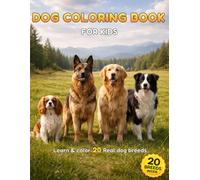 Dog Coloring Book for Kids Ages 4-8: 40 Cute Dogs to Color and Learn - Easy Dog Breeds Coloring Pages with Fun Facts: 20 Popular Dog Breeds with 2 ... Perfect Gift for Boys and Girls Who Love Dogs