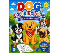 Dog Coloring Book for Kids Ages 4-8: Cute and Fun Puppy Coloring Pages with Adorable Dogs, Easy Designs, and Playful Dog Characters for Boys and Girls