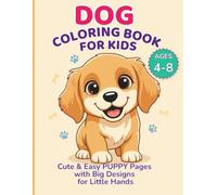 Dog Coloring Book for Kids Ages 4-8: Cute & Easy Puppy Pages with Big Designs for Little Hands