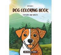 DOG COLORING BOOK for KIDS and ADULTS: Jack Russell Terrier Illustrations for Stress Relief and Relaxation. Single-Sided Designs, JRTMarley