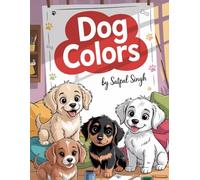 Dog Colors: A Big and Simple Dog Coloring Book for Toddlers - Packed with Cute and Friendly Dogs for Kids Ages 1-4 | My First Coloring Adventures for Little Artists!