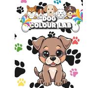 Dog Colour Lab: A Beautifully Designed Dog Colouring Book Experience