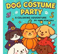 DOG COSTUME PARTY: A COLORING ADVENTURE