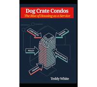 Dog Crate Condos: The Rise of Housing as a Service