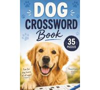 Dog Crossword Book: Dog Themed Crossword With Easy To Read Text Including Breeds, Behaviours And Anatomy. Fun For Dog Lovers Of All Ages | 6x9 Inches, ... Gift For Holidays And Special Occasions