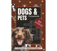 Dog Crossword Puzzle Book: 50+ Crossword Puzzles about Dogs, Pets and other Animals | 6x9 Inches, 120 Pages | Solutions Included