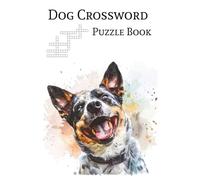 Dog Crossword Puzzle Book: Puzzles with Easy to Read Print about Dogs, Dog Breeds, Puppies, and More | 6x9 inches, 110 pages | 50+ Puzzles... Gifts ... Holidays, Leisure, and Canine Enthusiasts