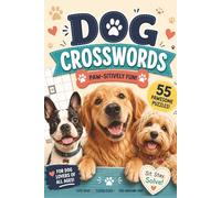 Dog Crossword Puzzle: Dog Crossword Puzzles: Crossword Puzzles about Dog Breeds, Canine Behavior, and Famous Dogs and More | 6x9 inches, 110 Pages | ... Gift for Holidays, Travel, and Relaxation