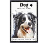 Dog Crossword Puzzles: Crossword Puzzles with Easy to Read about Dog Breeds, Training, Behavior, and Canine Knowledge | 6x9 inches, 120 Pages | 60 ... and Pet Enthusiasts (Nature & Wildlife)