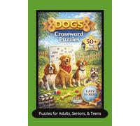Dog Crossword Puzzles: Crossword Puzzles with Easy to Read Print about Dog Breeds, Dog Toys, Dog Training and More | 6 x 9 inches with 120 pages and ... Gift for Holidays, Relaxation, and Fun!