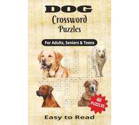 Dog Crossword Puzzles: Crossword Puzzles with Easy to Read Print about Dogs, Dog Training, Dog Breeds, and More | 6x9 Inches, 120 Pages | 60 Puzzles | Gift for Vacations, Holidays and Free Times.