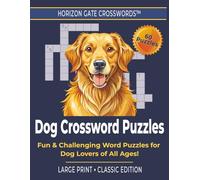 Dog Crossword Puzzles: Fun & Challenging Word Puzzles for Dog Lovers of All Ages! (Horizon Gate Crosswords™)