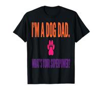 Dog Dad Father Day Soy un Perro Papá ¿Cuál es tu Superpoder? Camiseta