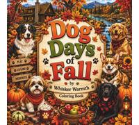 Dog Days of Fall: A Cozy journey Through Fall with Playful Dogs and Beautiful Fall Landscapes (Dogs Seasons Collection)