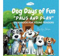 Dog Days of Fun: Paws and Play Storybook for Young Readers