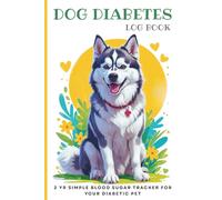 Dog Diabetes Logbook: 2Yr Simple Blood Sugar Tracker for your Diabetic Pet | Easily Record Daily Blood Glucose Levels, Food, Insulin Doses for 2 Years ... Journal to Monitor Canine Diabetes Health