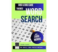 DOG & DOG CARE THEMED WORD SEARCH BOOK: WORD SEARCH BOOK FOR YOUTH, ADULTS & SENIOR - over 2000 words, 6x9 inches, 105 Pages