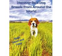 Dog Dreams: Coloring & Learning Book: Discover and Learn About 50 Amazing Dog Breeds - A Fun and Educational Coloring Book for Kids, Teens, and Adults